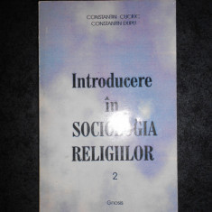 CONSTANTIN CUCIUC - INTRODUCERE IN SOCIOLOGIA RELIGIILOR volumul 2