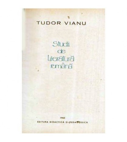 Tudor Vianu - Studii de literatura romana - 107970