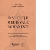 Institutii medievale romanesti. Adunarile cneziale si nobiliare (boieresti) din Transilvania intre secolele al XIV-lea si al XVI-lea - Ioan-Aurel Pop