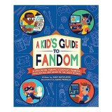 Kid&#039;s Guide to Fandom