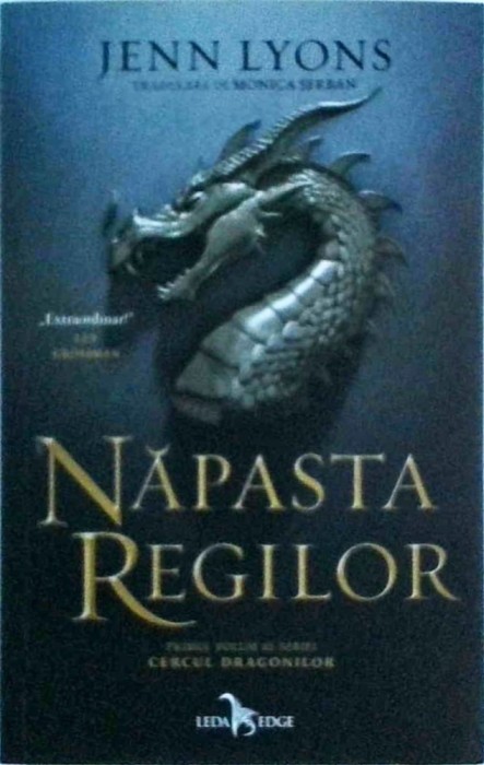Jenn Lyons - Cercul dragonilor, volumul 1: Napasta regilor