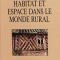 Habitat et espace dans le monde rural / Coord. Christine Langlois