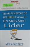 TU NU AI NEVOIE DE UN TITLU CA SA FII UN ADEVARAT LIDER-MARK SAN-248256