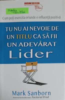 TU NU AI NEVOIE DE UN TITLU CA SA FII UN ADEVARAT LIDER-MARK SAN-248257 foto