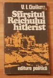 Sfarsitul Reichului hitlerist de V. I. Ciuikov