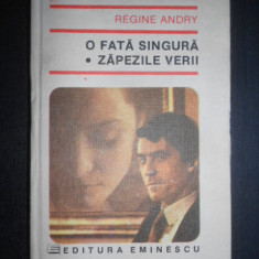 Regine Andry - O fata singura. Zapezile verii (1991, editie cartonata)