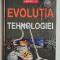 Evolutia tehnologiei, Michael Wright, Mukul Patel, Ed. Aquila, 2001
