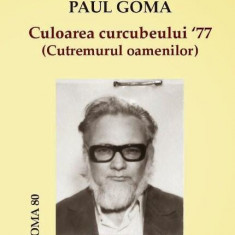 Culoarea curcubeului 77 (Cutremurul oamenilor) - Hardcover - Paul Goma - Ratio et Revelatio