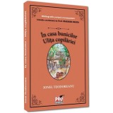 In casa bunicilor. Ulita copilariei - Ionel Teodoreanu - Povesti copii 14 ani, clasica, Pro Universitaria, 2025, 192 pagini
