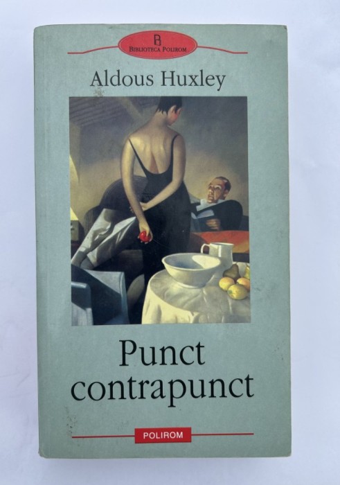 Punct contrapunct - Aldous Huxley