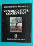 Passionaria Stoicescu &ndash; Interogativul consecvent ( cu dedicatie si autograf )