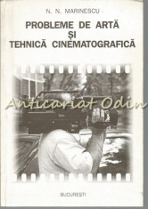 Probleme De Arta Si Tehnica Cinematografica - N. N. Marinescu foto
