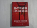 BANCHERUL DIAVOLULUI NECENZURAT - BRANDLEY C. BIRKENFELD