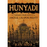 Angyal a kapuk felett - Hunyadi tizenkettedik k&ouml;nyv - B&aacute;n M&oacute;r
