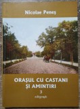 Orasul cu castani si amintiri - Nicolae Penes// vol. 3, dedicatie si semnatura