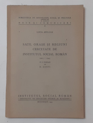 Lucia Apolzan - Sate, Orase Si Regiuni Cercetate De Institutul Social 1925-1945 foto