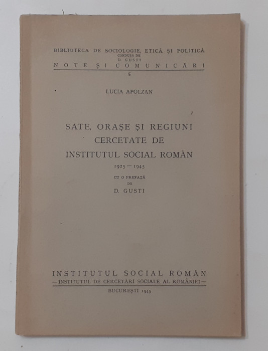 Lucia Apolzan - Sate, Orase Si Regiuni Cercetate De Institutul Social 1925-1945
