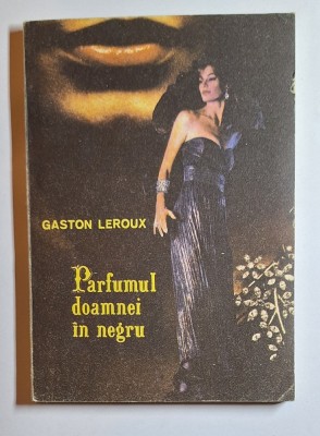 Parfumul doamnei &amp;icirc;n negru &amp;ndash; Aut. Gaston Leroux foto