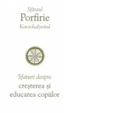 Sfaturi despre cresterea si educarea copiilor - Porfirie Kavsokalyvitul