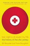 Last Night a DJ Saved My Life: The History of the Disc Jockey