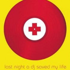 Last Night a DJ Saved My Life: The History of the Disc Jockey