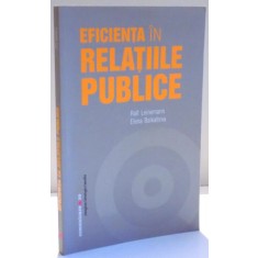 EFICIENTA IN RELATIILE PUBLICE de RALF LEINEMANN SI ELENA BAIKALTEVA , 2007