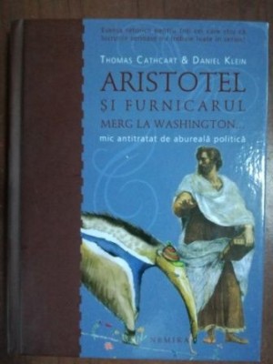 Aristotel si furnicarul merg la Washington- Thomas Cathcart, Daniel Klein foto