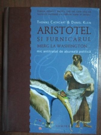 Aristotel si furnicarul merg la Washington- Thomas Cathcart, Daniel Klein