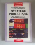 Strategii publicitare. De la studiul de marketing - Luc Marcenac, Alain Milon