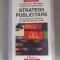 Strategii publicitare. De la studiul de marketing - Luc Marcenac, Alain Milon