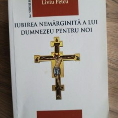 Iubirea nemarginita a lui Dumnezeu pentru noi- Liviu Petcu