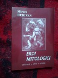 A10 Eroi Mitologici - Mircea Herivan