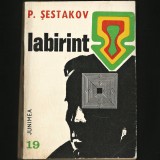 LABIRINT - P. ȘESTAKOV - JUNIMEA (19) - ROMAN RUSESC - LITERATURĂ RUSĂ - ROMAN PSIHLOGIC - MISTER, IZOLARE, THRILLER, SUSPANS, AVENTURĂ, ENIGMĂ, ETC., 1974