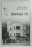 GENIULUI 10 de MIRCEA IGNAT si FLORIN HALALAU, 2020, DEDICATIE*