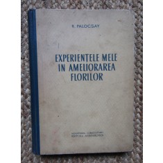 EXPERIENTELE MELE IN AMELIORAREA FLORILOR de R. PALOCSAY