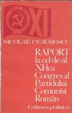 Raport la cel de-al XI-lea Congres al Partidului Comunist Roman - Nicolae Ceausescu