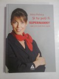 SI TU POTI FI SUPERNANNY - CUM SA-TI CRESTI BINE COPILUL
