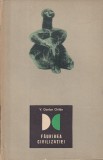V. Gordon Childe - Faurirea Civilizatiei, Carte Istorie Editura Stiintifica, Arheologie Evolutie Umanitate