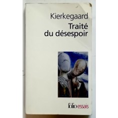 TRAITE DU DESESPOIR par KIERKEGAARD , 2004