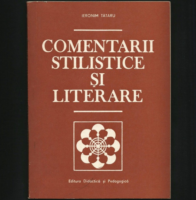 COMENTARII STILISTICE ȘI LITERARE - STUDII ȘI CERCETĂRI - IERONIM TĂTARU - 1983