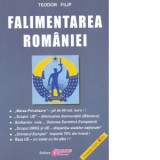 Falimentarea Romaniei - Teodor Filip