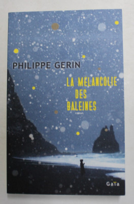 LA MELANCOLIE DES BALEINES - roman par PHILIPPE GERIN , 2021 foto