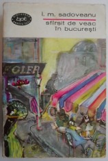 Sfarsit de veac in Bucuresti &ndash; Ion Marin Sadoveanu (putin patata)