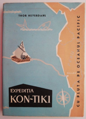 Expeditia Kon-Tiki. Cu pluta pe Oceanul Pacific &amp;ndash; Thor Heyerdahl (putin uzata) foto