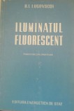 Iluminatul Fluorescent - B. I. Lugovscoi