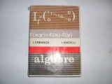 Algebre - I. Creanga, I. Enescu, Editura Tehnica, 1973, Matematica, 397 pagini, Romana