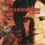 Vama Veche - Am Să Mă &Icirc;ntorc Bărbat, CD