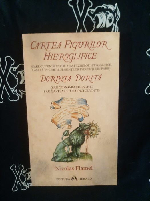 Nicolas Flamel - Cartea figurilor hieroglifice. Dorinta dorita
