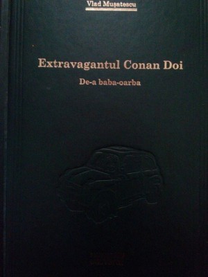 Vlad Musatescu - Extravagantul Conan Doi (Editia: 2009) foto