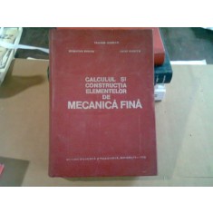 CALCULUL SI CONSTRUCTIA ELEMENTELOR DE MECANICA FINA - TRAIAN DEMIAN